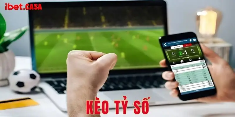 kèo tỷ số